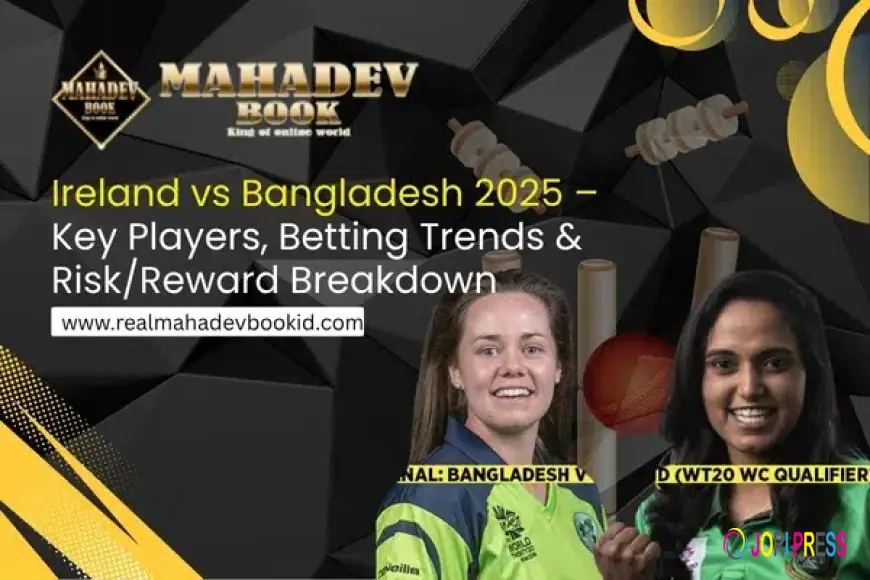 Ireland vs Bangladesh 2025 – Key Players, Betting Trends & Risk/Reward Breakdown