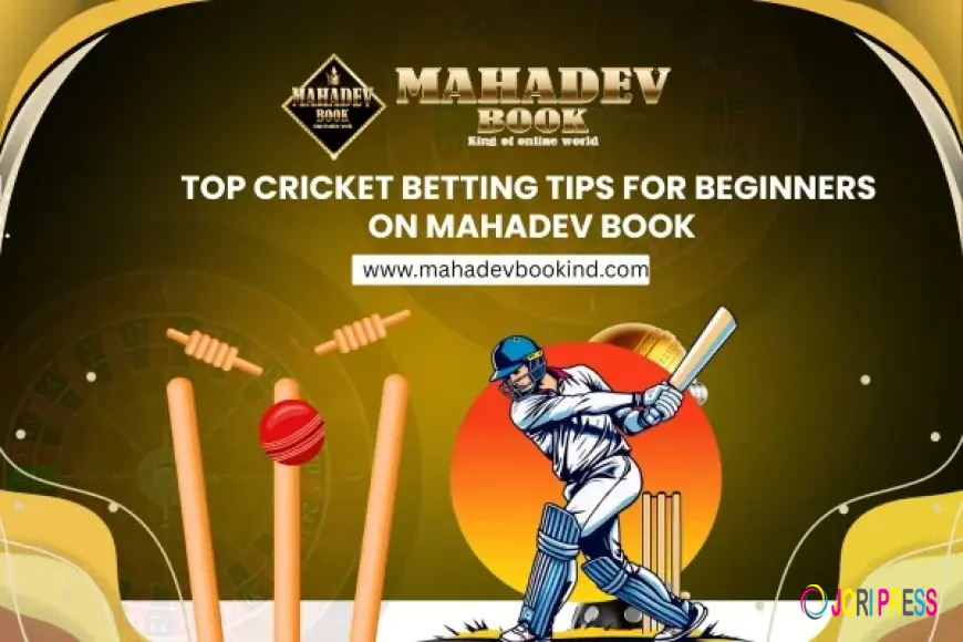 Top Cricket Betting Tips for Beginners on Mahadev Book