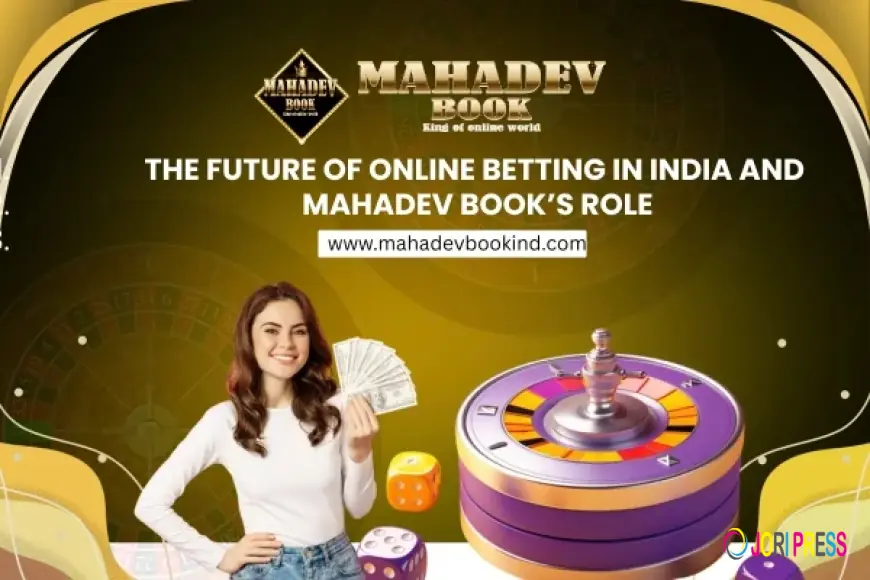 The Future of Online Betting in India and Mahadev Book’s Role