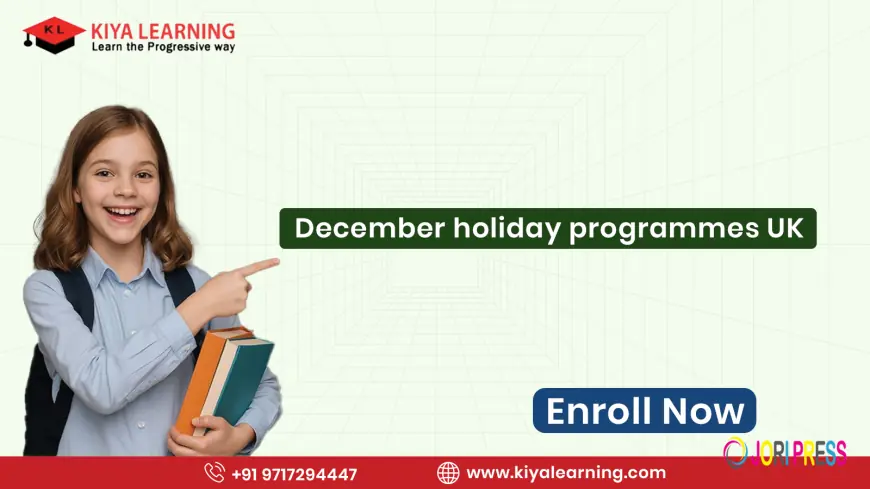 December Holiday Programmes UK – Learn and Have Fun with Kiya Learning