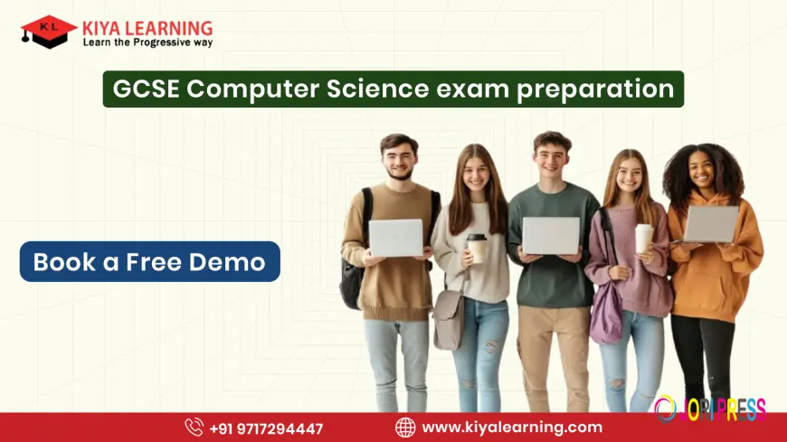 GCSE Computer Science Exam Preparation – Excel with Kiya Learning Online
