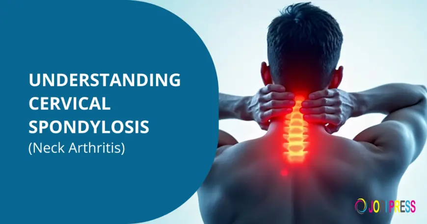 Neck Pain Alert: Understanding Cervical Spondylosis