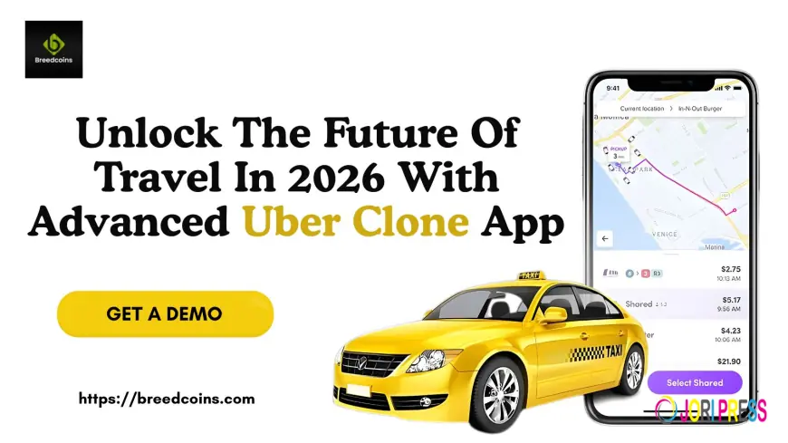 Unlock The Future Of Travel In 2026 With Advanced Uber Clone App