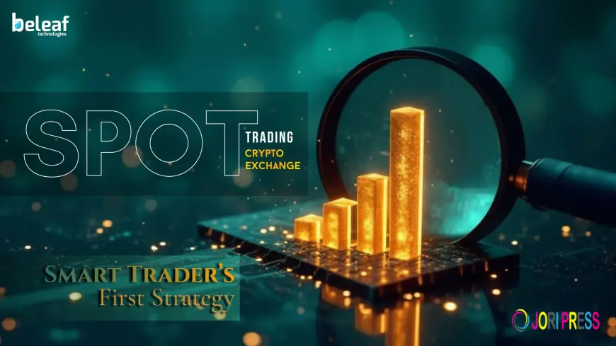 What Makes Spot Trading on a Crypto Exchange the Smart Trader’s First Strategy?