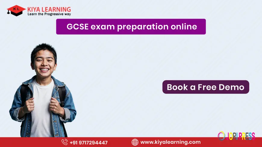 GCSE Exam Preparation Online: Your Complete Guide to Scoring High with Kiya Learning