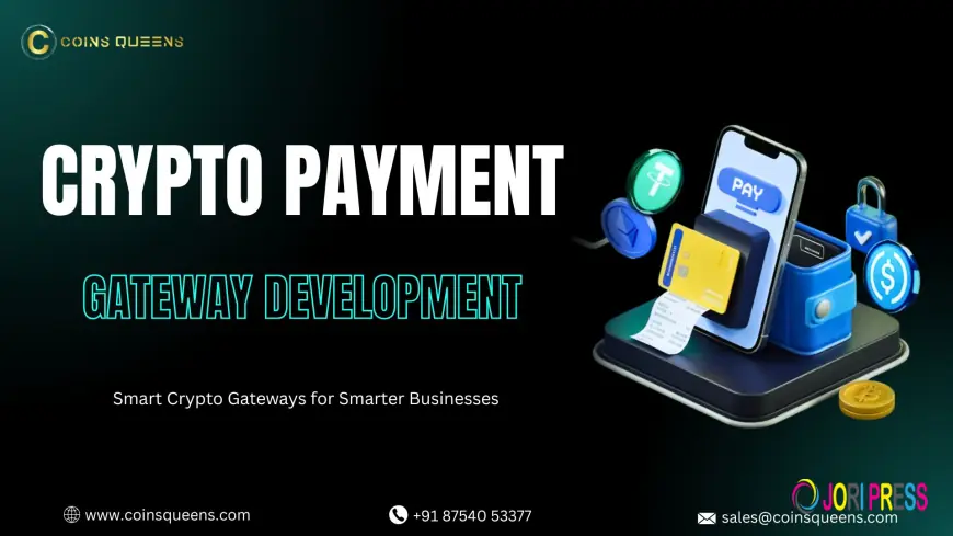 Reinventing Digital Payments: Inside the Next-Gen Crypto Payment Gateway Development Revolution
