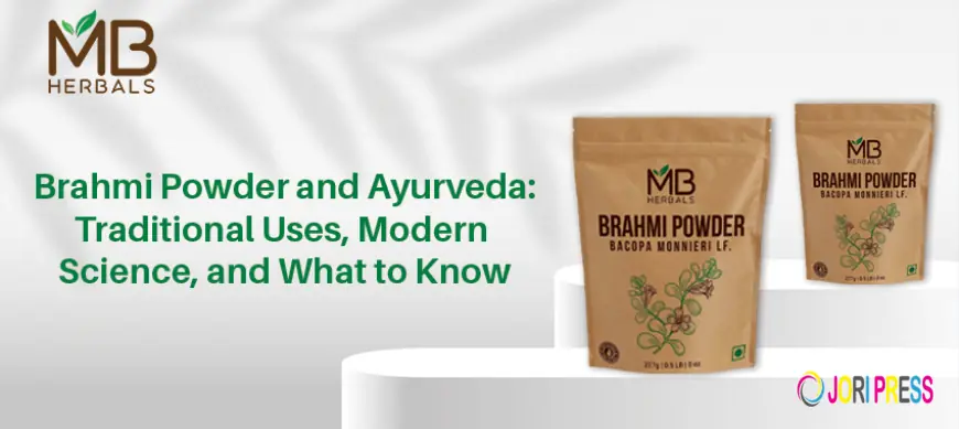Brahmi Powder and Ayurveda: Traditional Uses, Modern Science, and What to Know