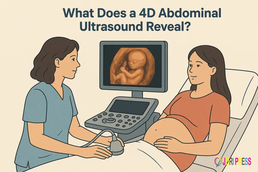What Does a 4D Abdominal Ultrasound Reveal?