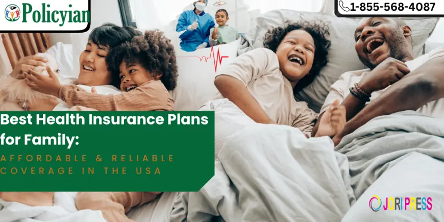 Top Best Health Insurance Plans for Family in 2025 | Full Guide