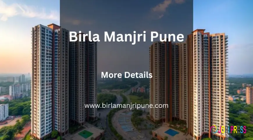Birla Manjri Pune | Right Investment Opportunity