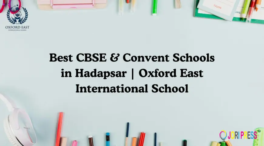 Convent Schools in Hadapsar | Oxford East International School