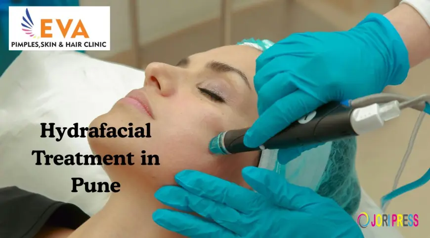 Hydrafacial Treatment in Pune – Advanced Skin Care for Instant Radiance