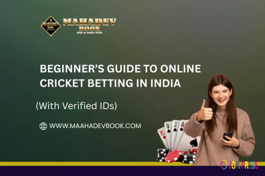 Beginner’s Guide to Online Cricket Betting in India (With Verified IDs)
