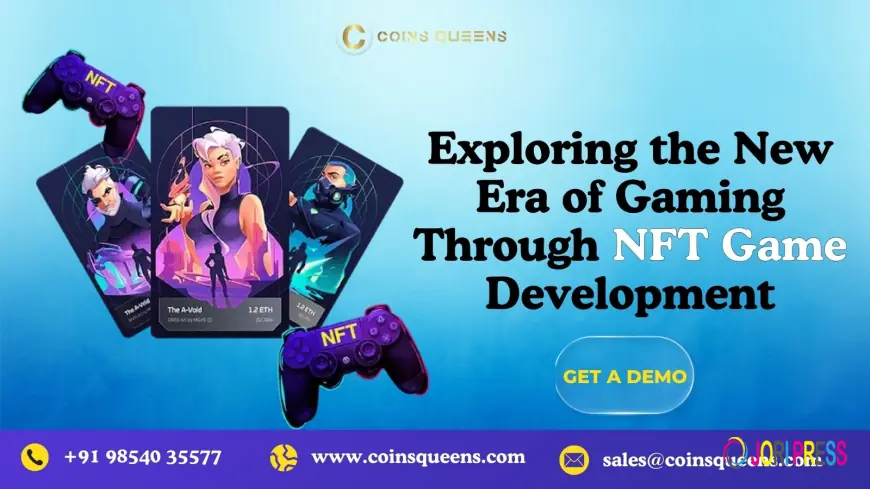 Exploring the New Era of Gaming Through NFT Game Development