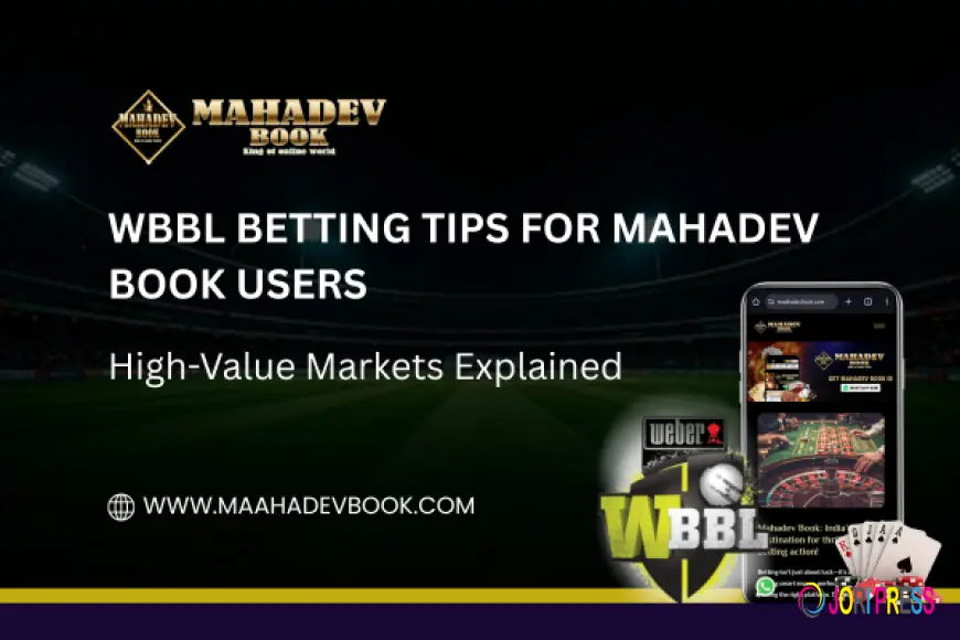 WBBL Betting Tips for Mahadev Book Users: High-Value Markets Explained