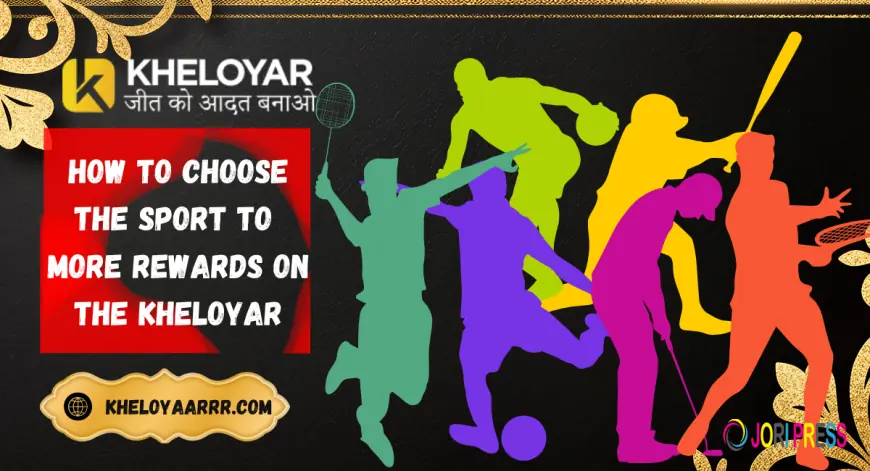 How to Choose the sport to more rewards on the Kheloyar