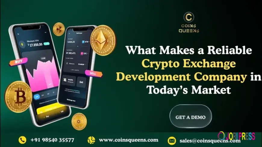 What Makes a Reliable Crypto Exchange Development Company in Today’s Market