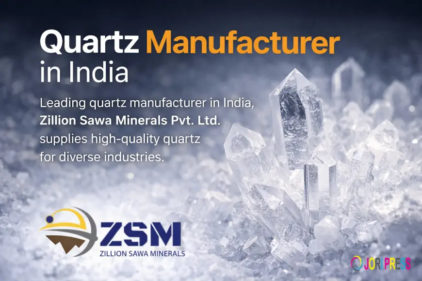 Quartz Manufacturer in India – Quality Minerals by Zillion Sawa Minerals Pvt. Ltd.