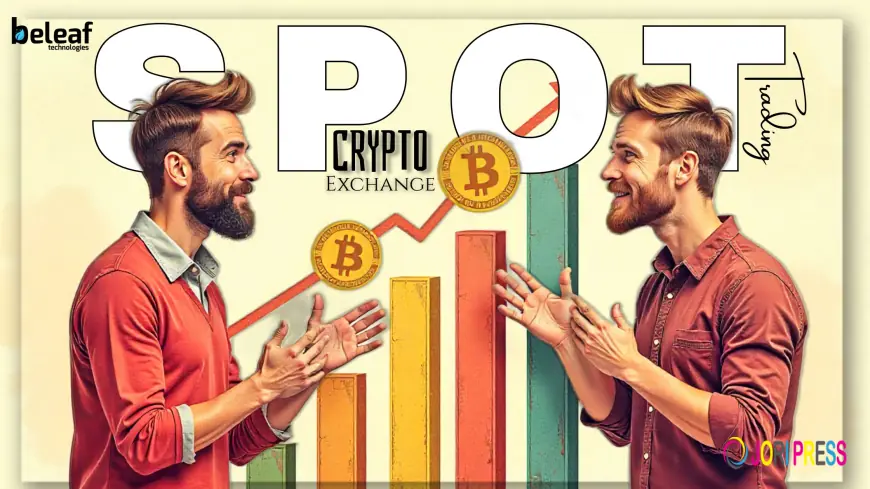 Why Spot Trading Maintains Its Position as Crypto’s Most Used Trading Method