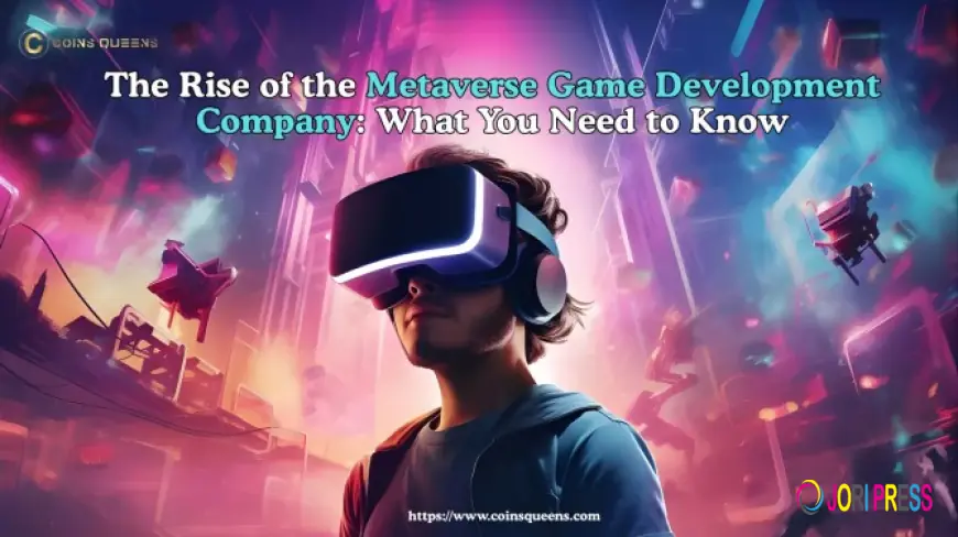 The Rise of the Metaverse Game Development Company: What You Need to Know