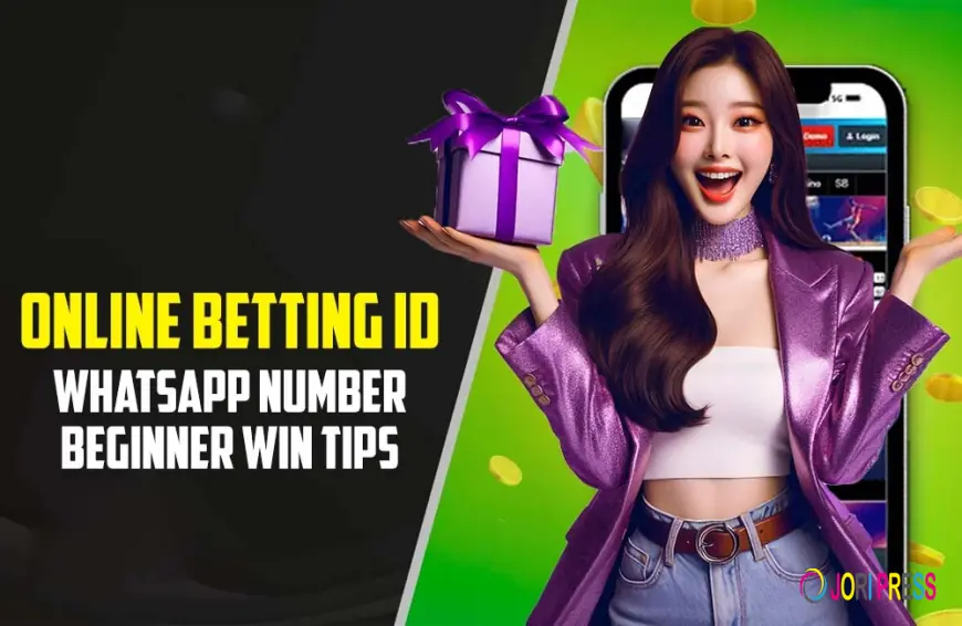 Online Betting ID WhatsApp Number Beginner Win Tips