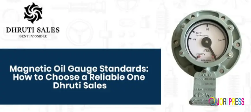 Magnetic Oil Gauge Standards: How to Choose a Reliable One | Dhruti Sales