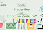 What Is Preventive and Proactive Medicine?