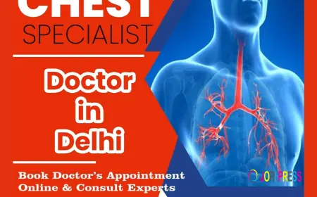 When Should You Consult a Chest Specialist in Delhi?