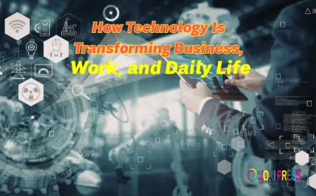 How Technology Is Transforming Business, Work, and Daily Life: