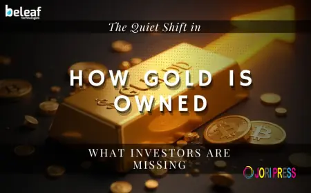 The Quiet Shift in How Gold Is Owned And What Investors Are Missing