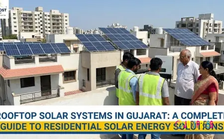 Rooftop Solar Systems in Gujarat: A Complete Guide to Residential Solar Energy Solutions by Sunboost Energy