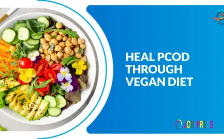 Heal PCOD Naturally with a Vegan Diet