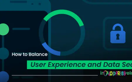 How to Balance UX and Data Security in Modern Mobile Apps