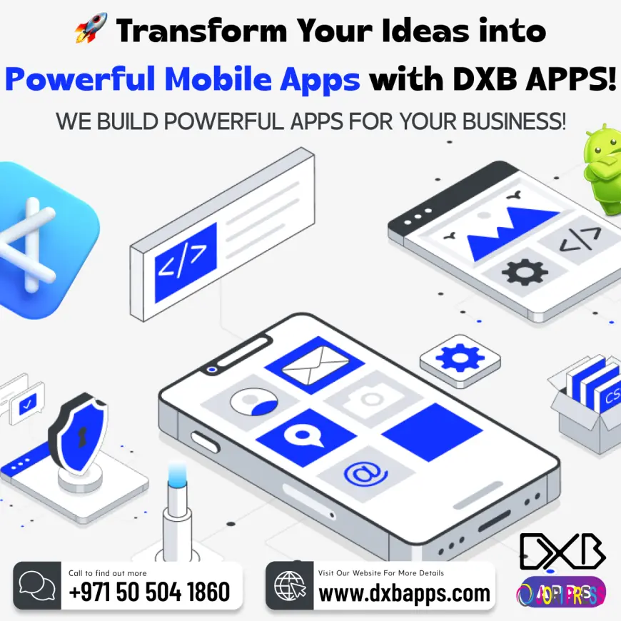 DXB APPS: Your Premier Choice as the Best Mobile App Development Company in Dubai