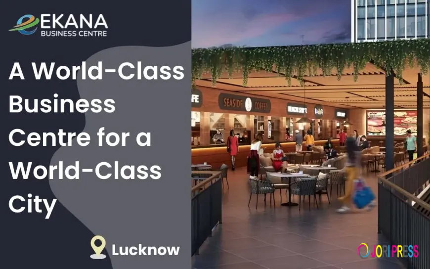 A World-Class Business Centre for a World-Class City