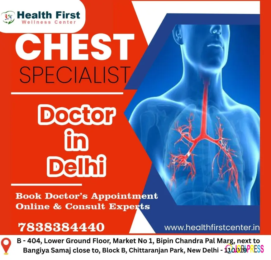 When Should You Consult a Chest Specialist in Delhi?
