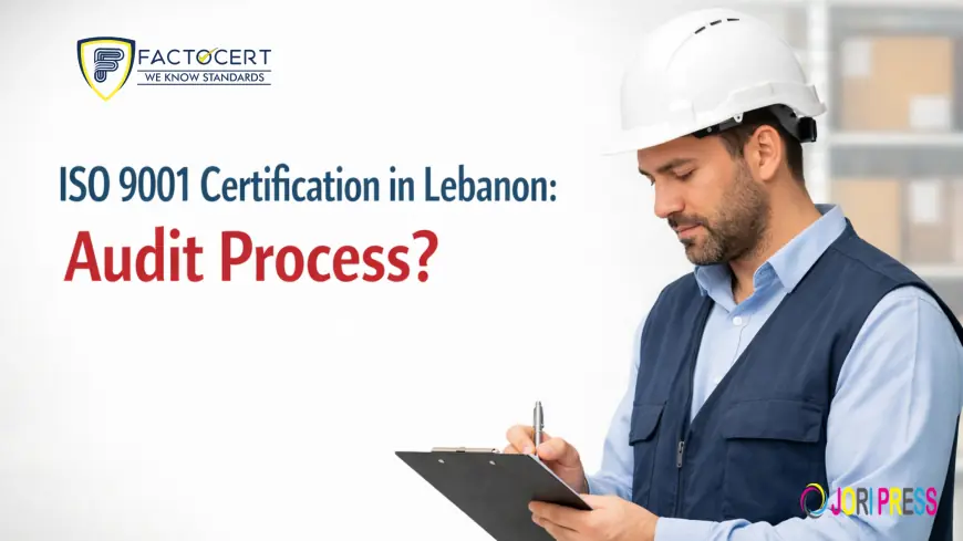 ISO 9001 Certification in Lebanon: Audit Process?