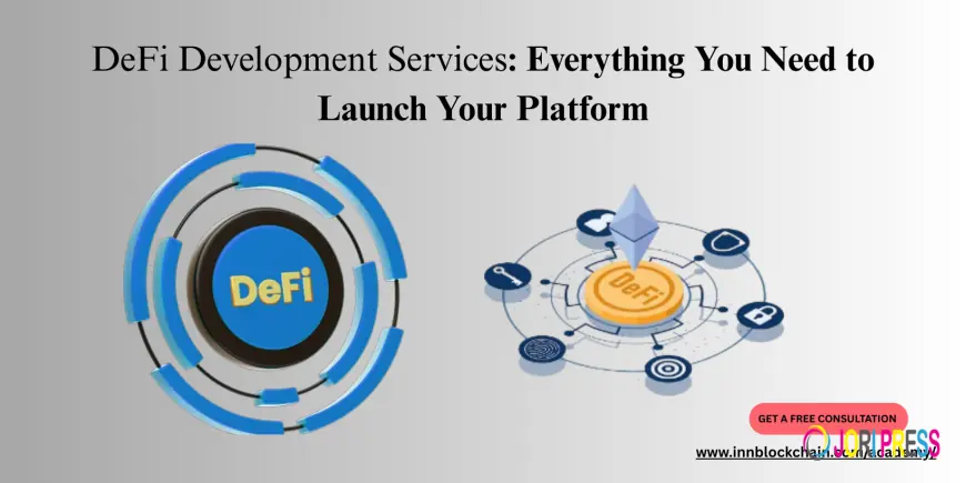 DeFi Development Services: Everything You Need to Launch Your Platform