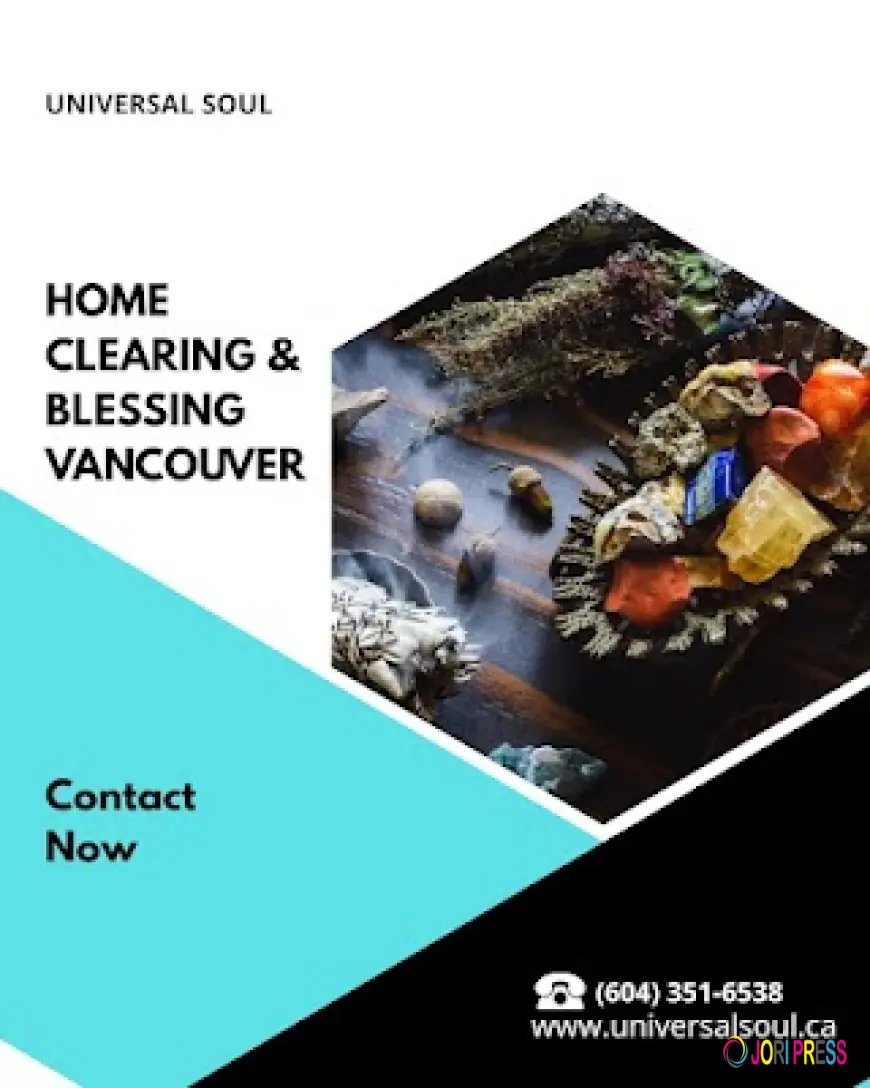 Universal Soul Energy Healing Announces New Home Clearing & Blessing Service in Vancouver, BC