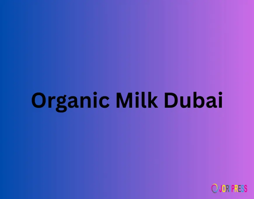 Pure & Natural: Organic Milk Available in Dubai