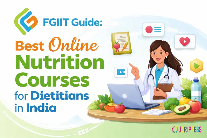 FGIIT Guide: Best Online Nutrition Courses for Dietitians in India
