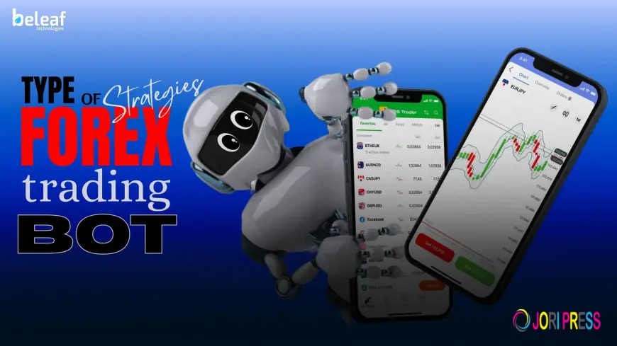 What Types of Trading Strategies Work Best in Forex Trading Bots?