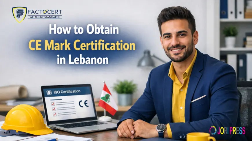 How to Obtain CE mark Certification in Lebanon
