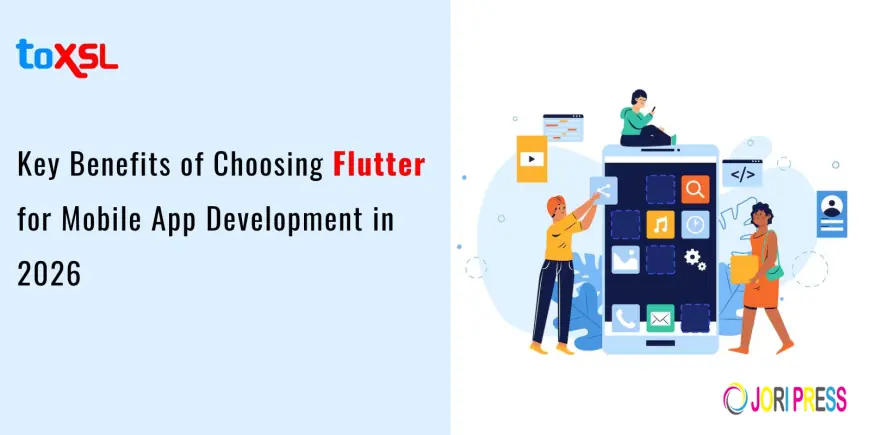 Key Benefits of Choosing Flutter for Mobile App Development in 2026