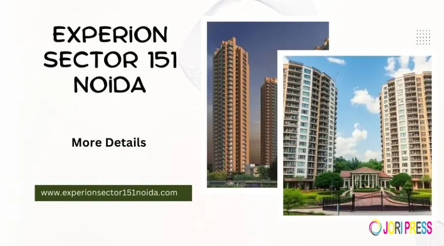 Experion Sector 151 Noida | Your Ultimate Luxury Choice