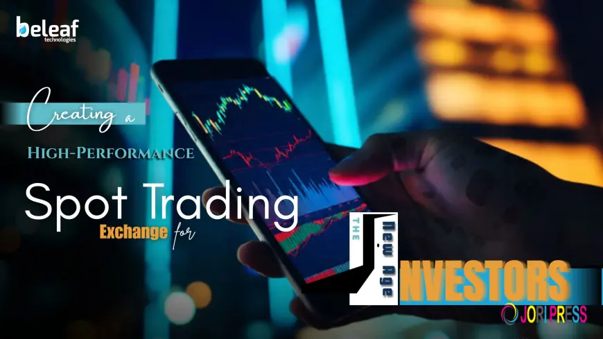 Creating a High-Performance Spot Trading Exchange for the New Age of Investors