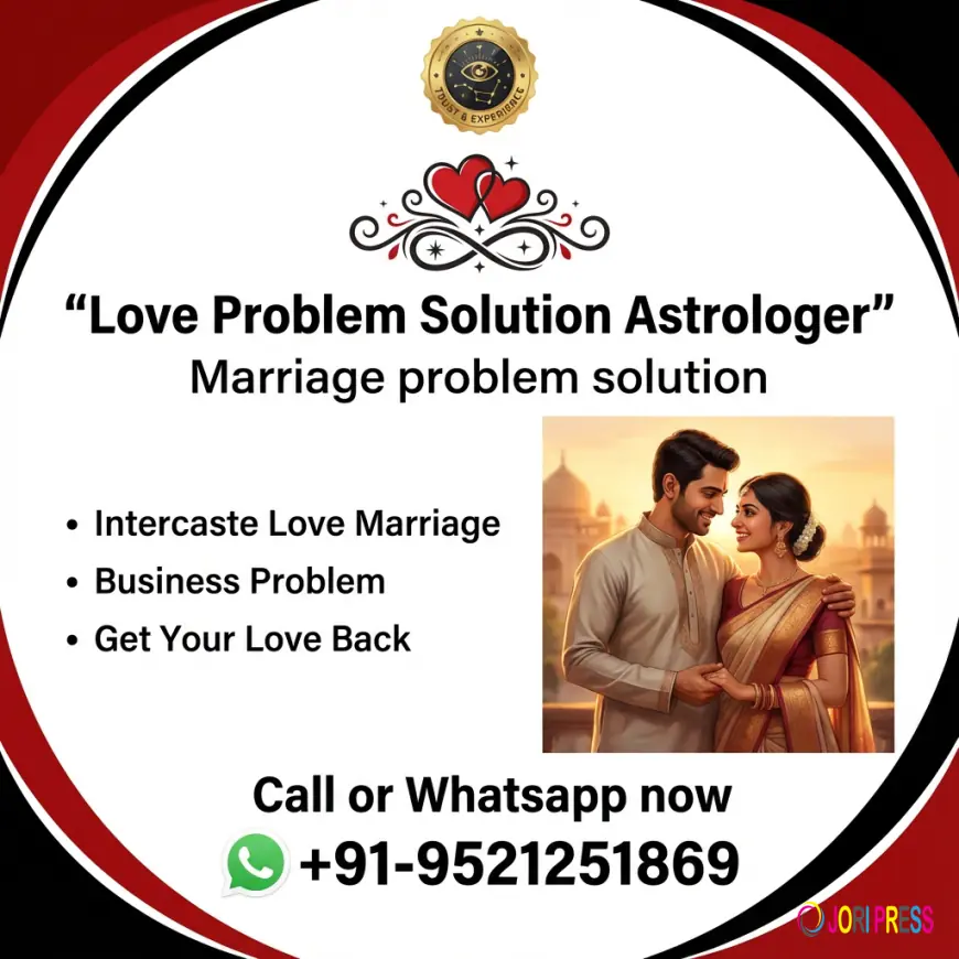 love marriage specialist +91-9521251869
