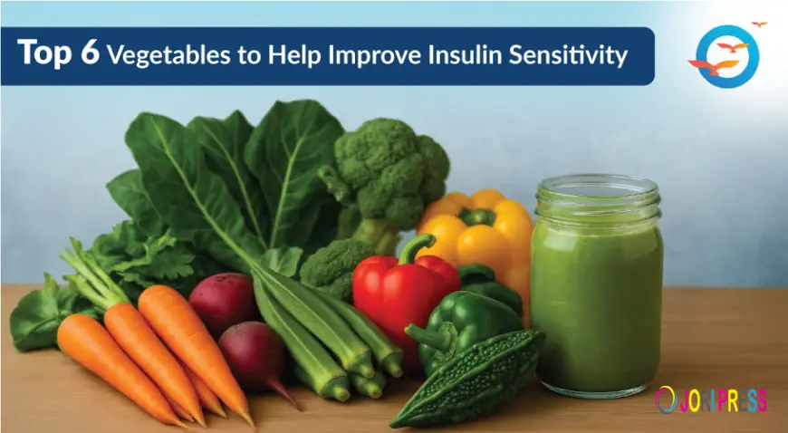 Top 6 Vegetables to Help Improve Insulin Sensitivity
