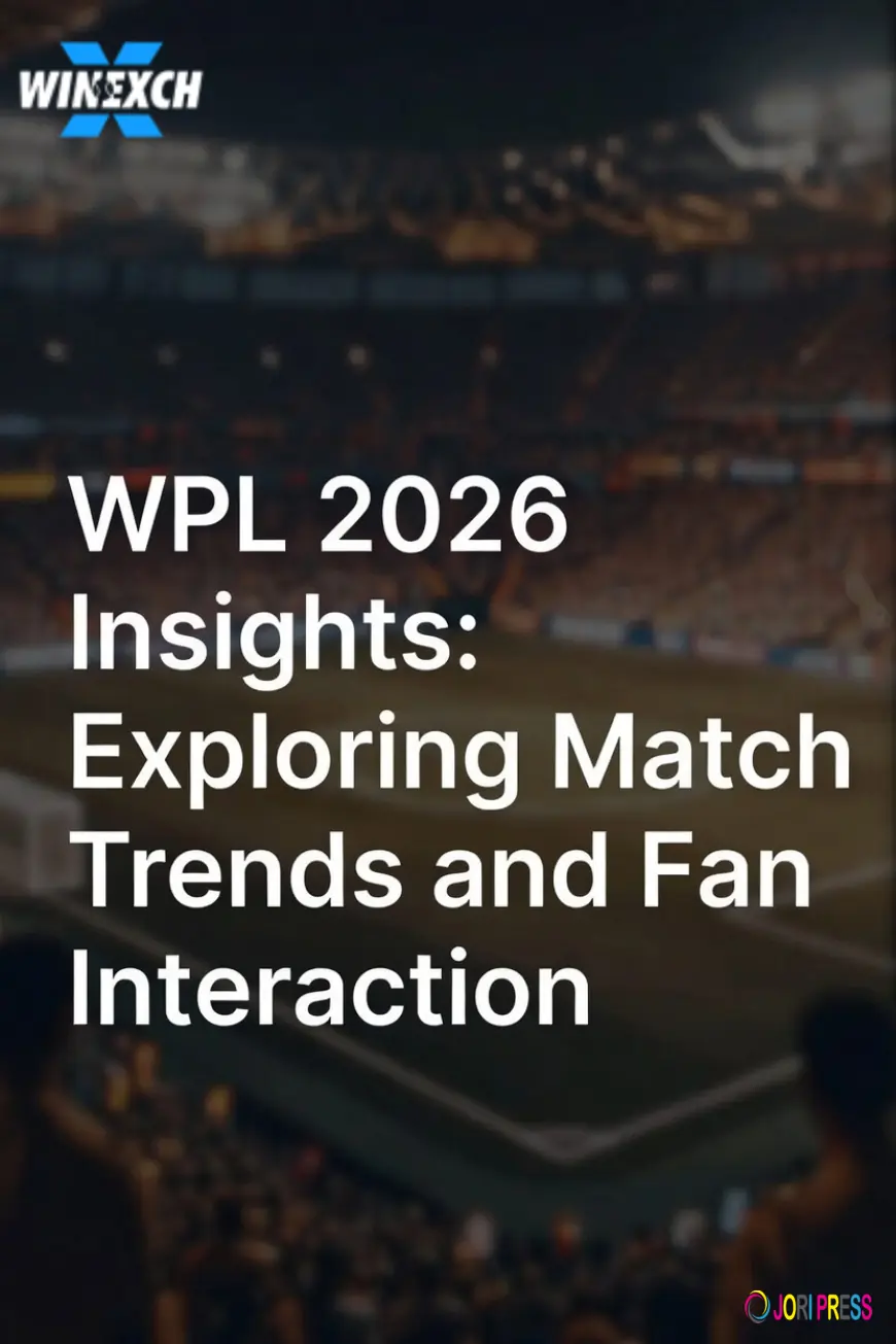 WPL 2026 Insights: Exploring Match Trends and Fan Interaction on winexch