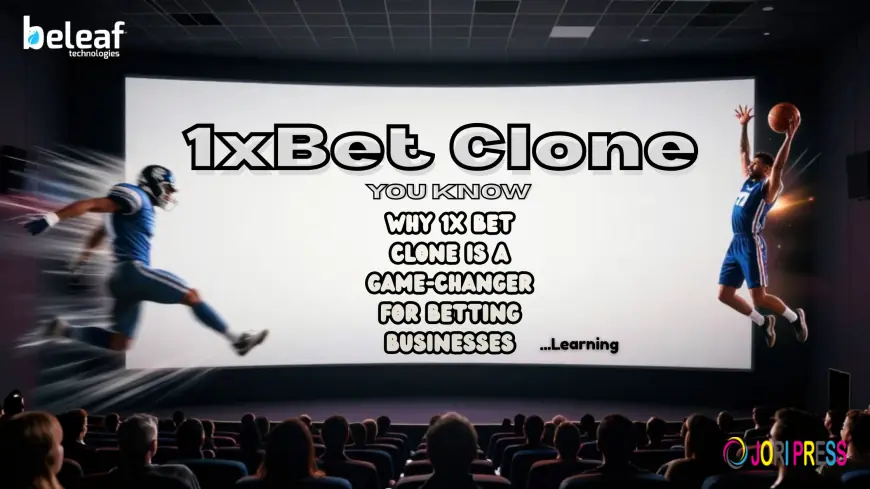Why 1x Bet Clone Is A Game-changer For Betting Businesses?